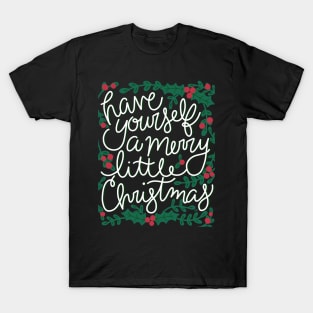 Have Yourself A Merry Little Christmas T-Shirt